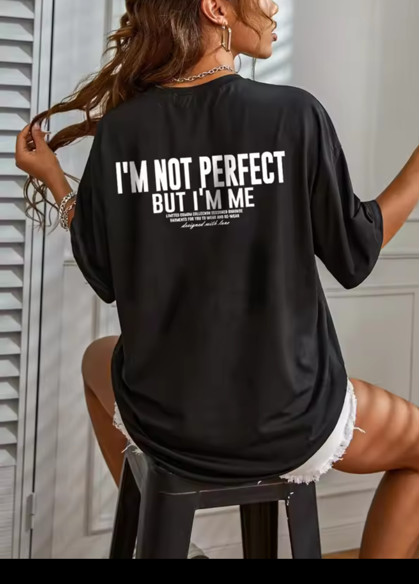 Oversized Statement T-shirt – "I'M NOT PERFECT BUT I'M ME"
